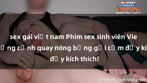 sex gái việt nam Phim sex sinh viên Vietsub: Những cảnh quay nóng bỏng gợi cảm đầy kích thích!