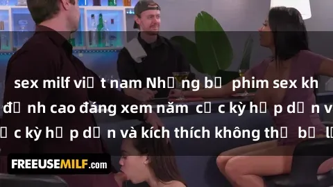 sex milf việt nam Những bộ phim sex không che Nhật Bản đỉnh cao đáng xem năm  cực kỳ hấp dẫn và kích thích không thể bỏ lỡ!